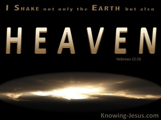 Hebrews 12:26 Once More I Will Shake The Earth and Heaven (gold)